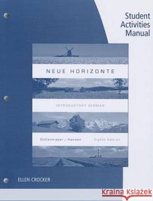 Student Activities Manual for Dollenmayer/Hansen's Neue Horizonte, 8th David Dollenmayer Thomas Hansen 9781133946175
