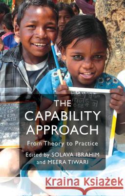 The Capability Approach: From Theory to Practice Ibrahim, S. 9781137001443 Palgrave MacMillan