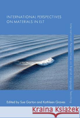 International Perspectives on Materials in ELT Sue Garton 9781137023308