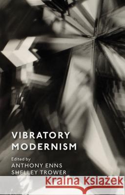 Vibratory Modernism Anthony Enns Shelley Trower 9781137027245