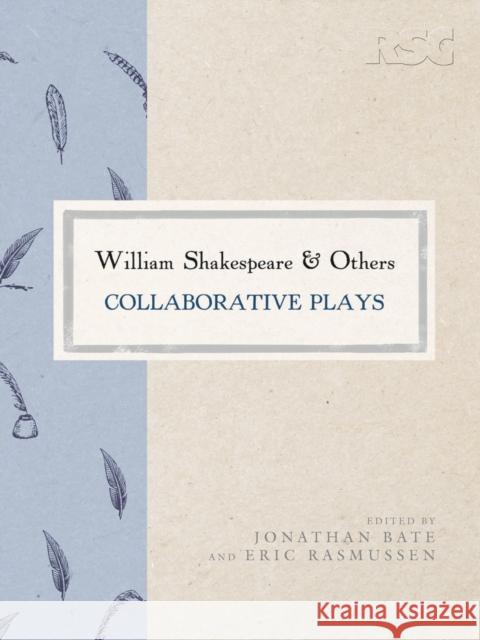 William Shakespeare and Others: Collaborative Plays Rasmussen, Eric 9781137271440