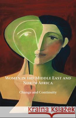 Women in the Middle East and North Africa: Change and Continuity Haghighat-Sordellini, E. 9781137274106 PALGRAVE MACMILLAN