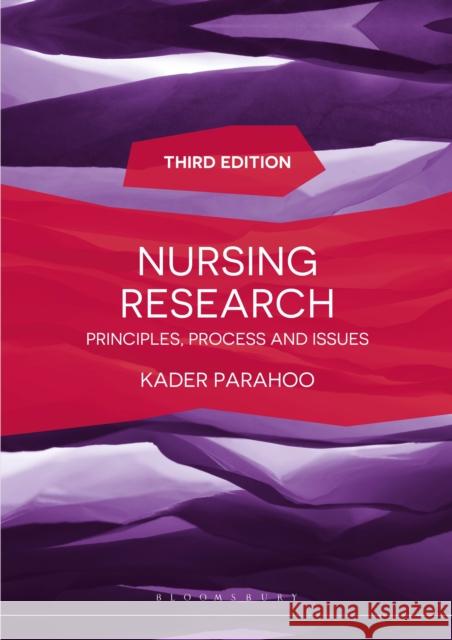 Nursing Research: Principles, Process and Issues Parahoo, Kader 9781137281265 Bloomsbury Publishing PLC