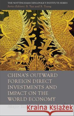 China's Outward Foreign Direct Investments and Impact on the World Economy Shujie Yao Pan Wang 9781137321091 Palgrave MacMillan