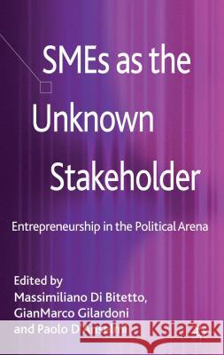 SMEs as the Unknown Stakeholder: Entrepreneurship in the Political Arena Di Bitetto, Massimiliano 9781137331199 Palgrave MacMillan