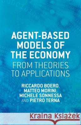 Agent-Based Models of the Economy: From Theories to Applications Boero, R. 9781137339805 Palgrave MacMillan