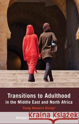 Transitions to Adulthood in the Middle East and North Africa: Young Women's Rising? Gebel, M. 9781137355553 Palgrave MacMillan