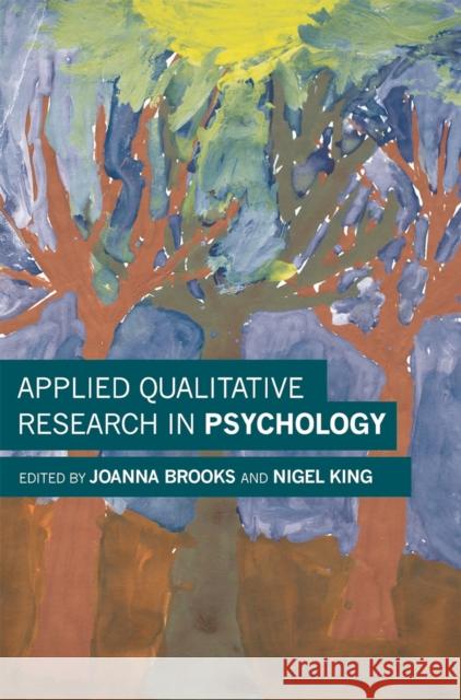 Applied Qualitative Research in Psychology Joanna Brooks Nigel King 9781137359124 Palgrave MacMillan
