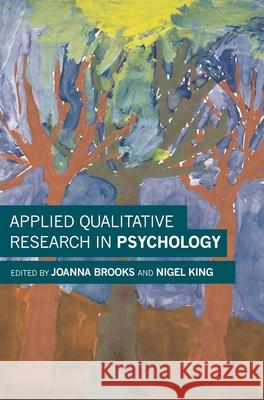 Applied Qualitative Research in Psychology Joanna Brooks Nigel King 9781137359155 Palgrave