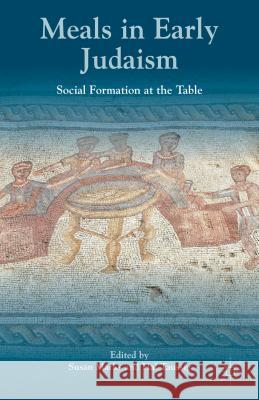 Meals in Early Judaism: Social Formation at the Table Marks, S. 9781137372567