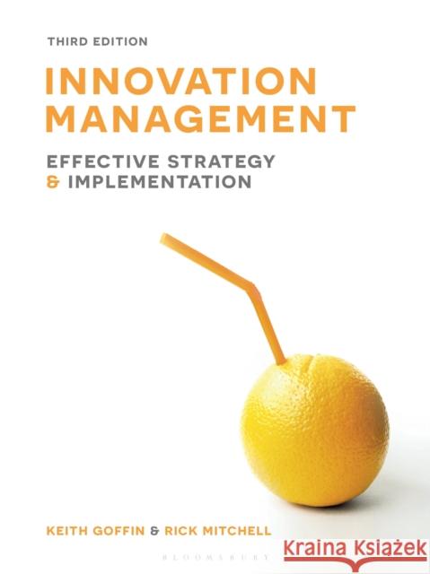 Innovation Management: Effective Strategy and Implementation Keith Goffin Rick Mitchell 9781137373434