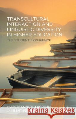 Transcultural Interaction and Linguistic Diversity in Higher Education: The Student Experience Fabricius, A. 9781137397461 Palgrave MacMillan