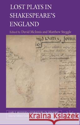 Lost Plays in Shakespeare's England David McInnis Matthew Steggle 9781137403964