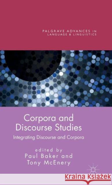 Corpora and Discourse Studies: Integrating Discourse and Corpora McEnery, Anthony 9781137431721