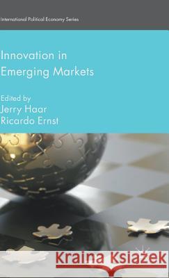 Innovation in Emerging Markets Jerry Haar Ricardo Ernst 9781137480286 Palgrave MacMillan