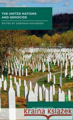 The United Nations and Genocide Deborah Mayersen 9781137484482 Palgrave MacMillan