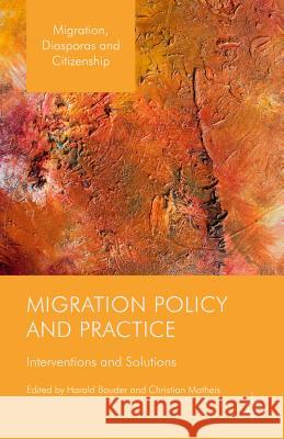 Migration Policy and Practice: Interventions and Solutions Bauder, Harald 9781137503800 Palgrave MacMillan