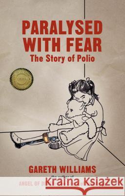 Paralysed with Fear: The Story of Polio Williams, Gareth 9781137506580