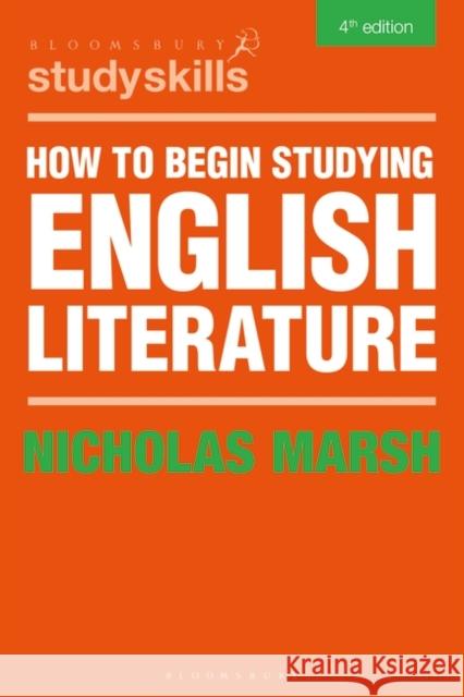 How to Begin Studying English Literature Nicholas Marsh 9781137508775 Palgrave MacMillan