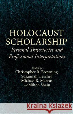 Holocaust Scholarship: Personal Trajectories and Professional Interpretations Marrus, Michael R. 9781137514189 Palgrave MacMillan