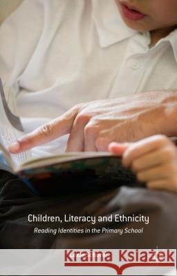Children, Literacy and Ethnicity: Reading Identities in the Primary School Scherer, Lexie 9781137537362