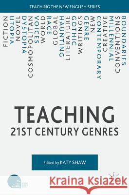 Teaching 21st Century Genres Katy Shaw 9781137553898