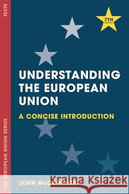 Understanding the European Union: A Concise Introduction John McCormick   9781137606259 Palgrave Macmillan