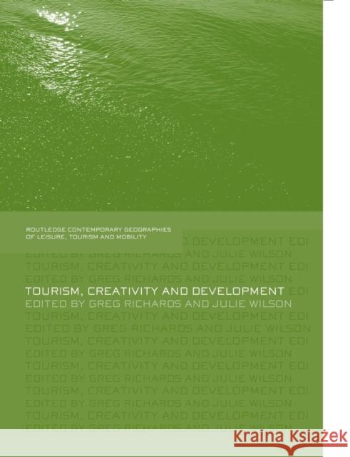 Tourism, Creativity and Development Greg Richards Julie Wilson 9781138010628