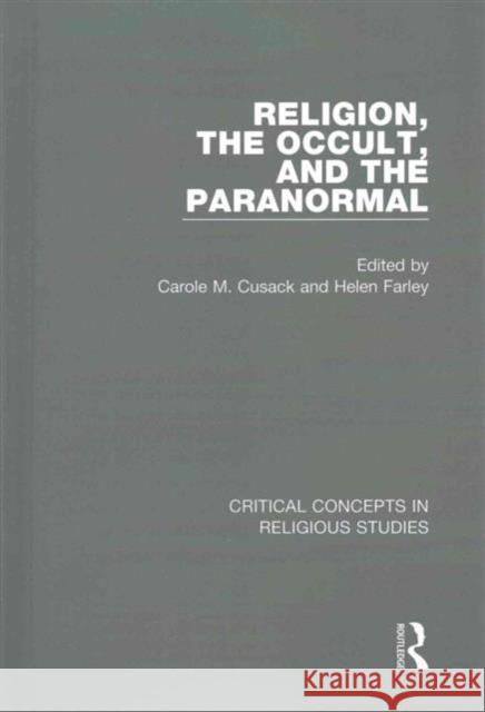 Religion, the Occult, and the Paranormal Carole M. Cusack Helen Farley 9781138015098 Routledge