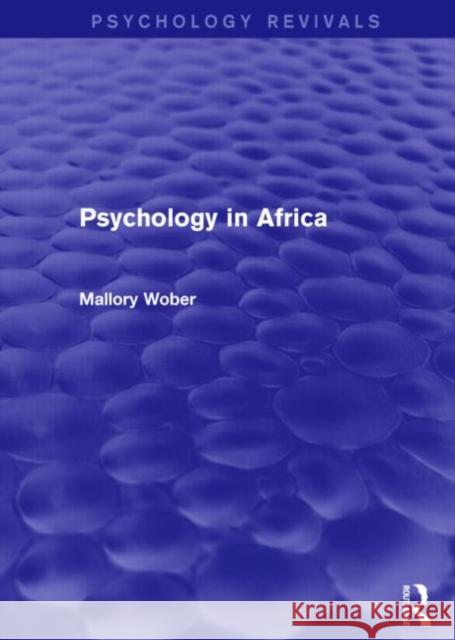 Psychology in Africa (Psychology Revivals) Mallory Wober 9781138017863 Routledge