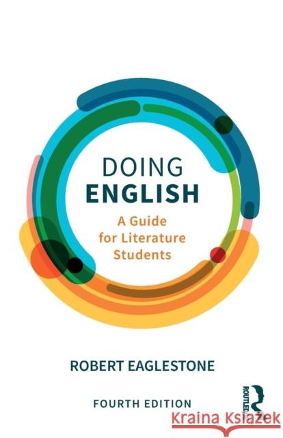 Doing English: A Guide for Literature Students Eaglestone, Robert 9781138039674 Taylor & Francis Ltd