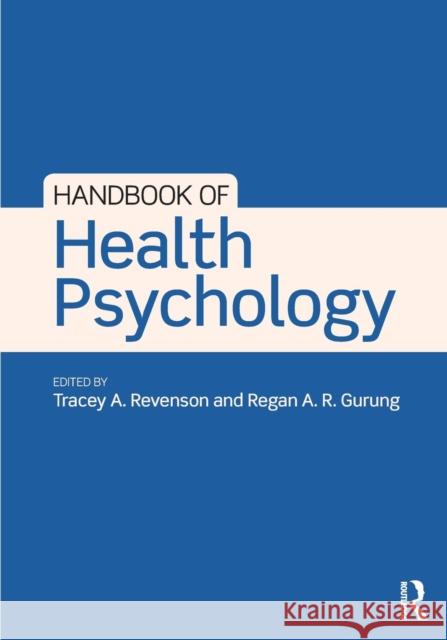 Handbook of Health Psychology Tracey A. Revenson Regan A. R. Gurung 9781138052826
