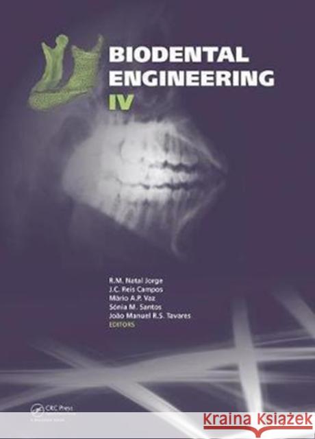 Biodental Engineering IV: Proceedings of the IV International Conference on Biodental Engineering, June 21-23, 2016, Porto, Portugal R. M. Nata Joao Manuel R. S. Tavares 9781138057371 CRC Press