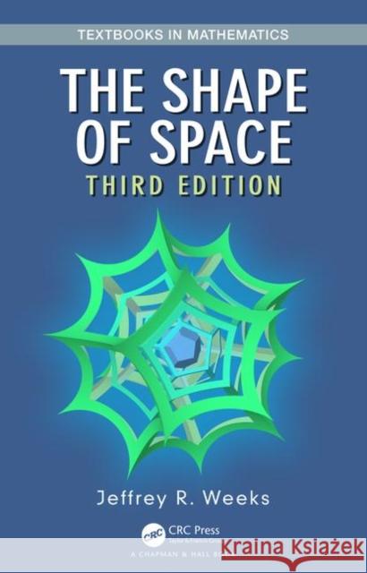 The Shape of Space Jeffrey R. Weeks 9781138061217