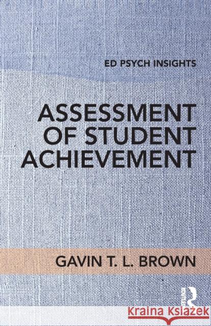 Assessment of Student Achievement Gavin T. L. Brown 9781138061866