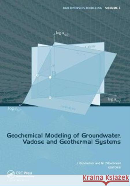 Geochemical Modeling of Groundwater, Vadose and Geothermal Systems  9781138074446 