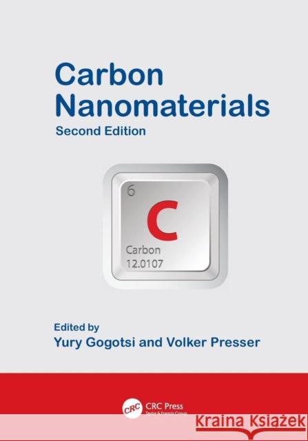 Carbon Nanomaterials Yury Gogotsi Volker Presser 9781138076815 CRC Press