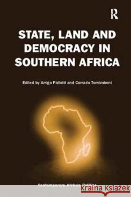 State, Land and Democracy in Southern Africa Arrigo Pallotti Corrado Tornimbeni 9781138092945