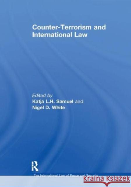 Counter-Terrorism and International Law Katja L.H. Samuel 9781138110830