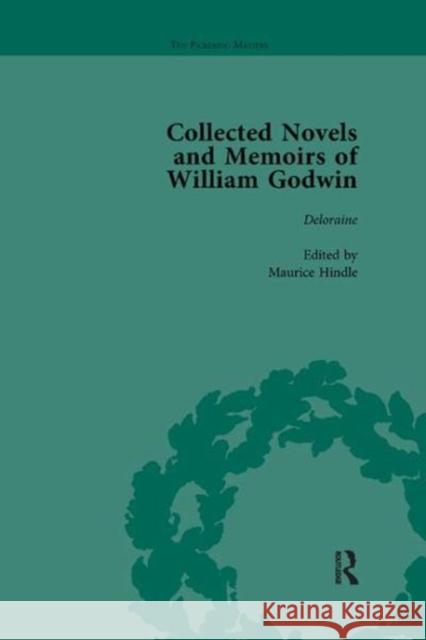 The Collected Novels and Memoirs of William Godwin Vol 8 Pamela Clemit, Maurice Hindle, Mark Philp 9781138111301