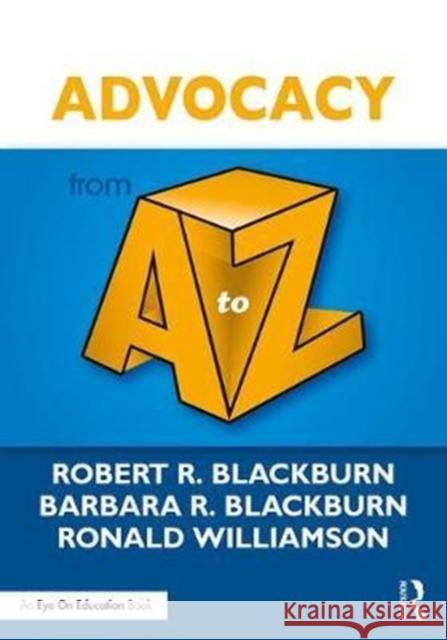 Advocacy from A to Z Robert Blackburn Barbara R. Blackburn Ronald D. Williamson 9781138125513