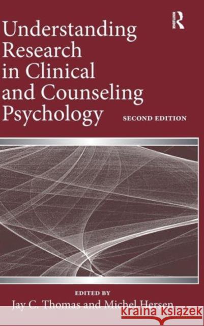 Understanding Research in Clinical and Counseling Psychology Jay C. Thomas Michel Hersen 9781138128279