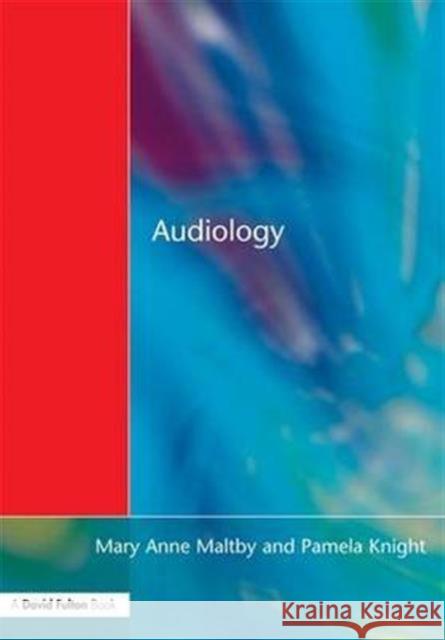 Audiology: An Introduction for Teachers & Other Professionals Mary Anne Maltby Pamela Knight  9781138137516
