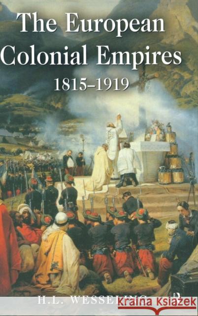 The European Colonial Empires: 1815-1919 H. L. Wesseling   9781138138360 Taylor and Francis