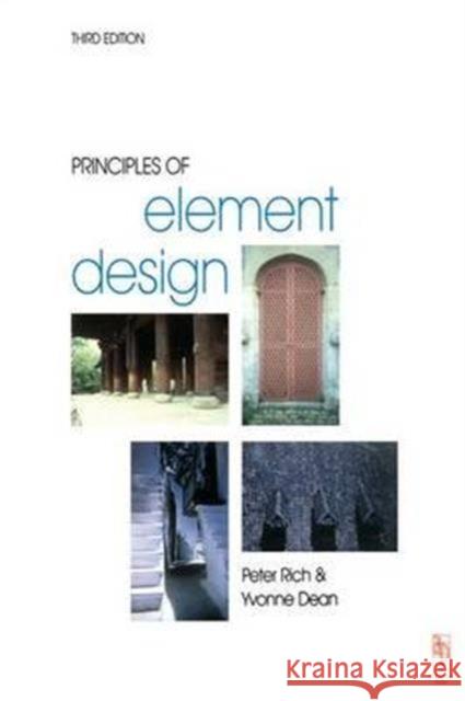 Principles of Element Design Peter Rich, Yvonne Dean 9781138138865 Taylor & Francis Ltd