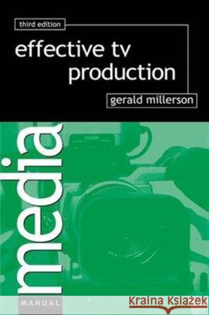Effective TV Production Gerald Millerson 9781138140325 Focal Press