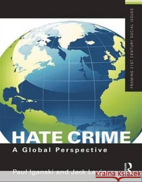 Hate Crime: A Global Perspective Paul Iganski Jack Levin 9781138142008 Routledge