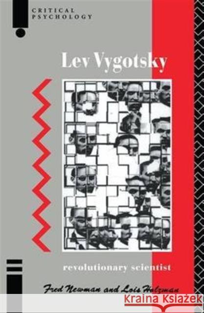 Lev Vygotsky: Revolutionary Scientist Lois Holzman Fred Newman 9781138142558