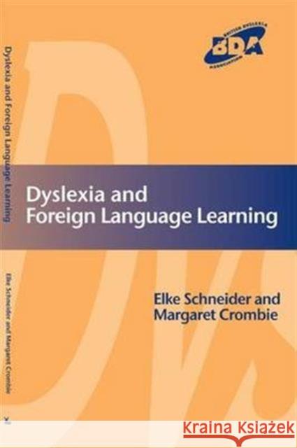 Dyslexia and Modern Foreign Languages Schneider, Elke 9781138142565 David Fulton Publishers