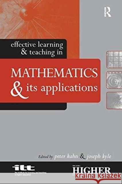 Effective Learning and Teaching in Mathematics and Its Applications Peter Kahn Joseph Kyle 9781138145481 Routledge